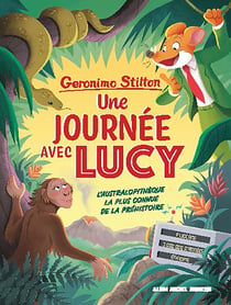 Geronimo Stilton Hors-Série : Une journée avec Lucy : L'Australopithèque la plus connue de la Préhistoire