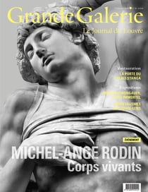 Grande Galerie, le journal du Louvre n.74 : Michel-Ange Rodin. Corps vivants