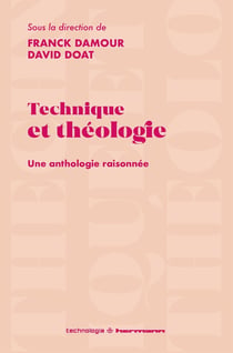 Technique et Théologie : Une anthologie raisonnée