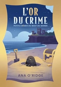 Petits crimes du bout du monde / t. 2 l'or du crime