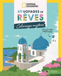 Coloriages mystères : 40 Voyages de rêve