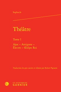 Théâtre Tome 1 : Ajax - Antigone - Électre - Oedipe Roi