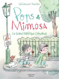 Pops et Mimosa Tome 3 : Le grand maléfique chihuahua