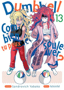 Dumbbell : combien tu peux soulever ? Tome 13