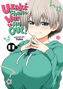 Uzaki-Chan wants to hang out ! Tome 11