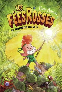 Les Fées Rosses Tome 1 : La Prophétie des W.C