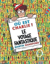 Où est Charlie ? : le voyage fantastique