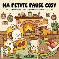 Ma petite pause cosy - Vivi Tinta - Coloriages chaleureux au coin du feu - Cosy colo