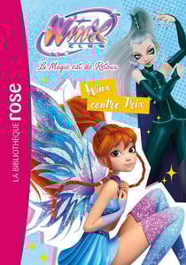 Winx Club - La magie est de retour Tome 3 : Winx contre Trix
