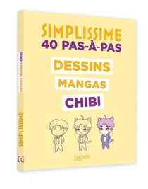 Simplissime : 40 pas-à-pas : Dessins mangas chibi