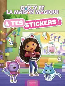 Gabby et la maison magique - À tes stickers!