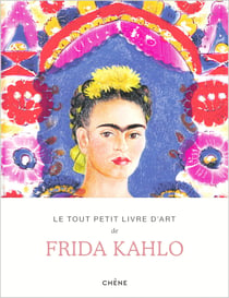 Le tout petit livre d'art de Frida Kahlo
