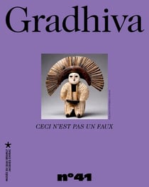 Gradhiva n.41 : Ceci n'est pas un faux. les frontières poreuses de l'authenticité