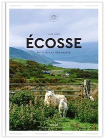 Ecosse : Petit Atlas Hédoniste