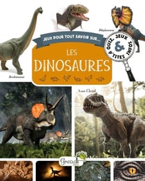 Jeux pour tout savoir sur... : Les dinosaures