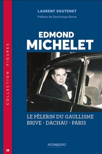 FIGURES - T38 - EDMOND MICHELET - LE PELERIN DU GAULLISME BRIVE-DACHAU-PARIS