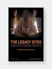 The Legacy Sites : A History of Racial Injustice