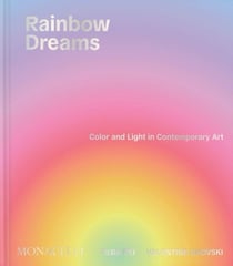 Rainbow dreams : Color and light in contemporary art