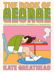 The Book of George : Shortlisted for the Bollinger Everyman Wodehouse Prize for Comic Fiction
