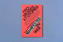 Promesses et utopies : Une anthologie des manifestes du Web