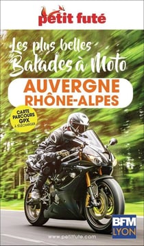 Les plus belles balades à moto : Auvergne Rhône-Alpes (édition 2026/2027)