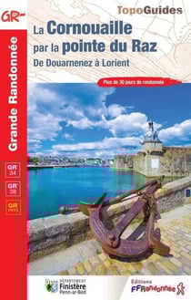 La Cornouaille par la pointe du Raz : De Douarnenez à Lorient - GR 34, GR 38, GR Pays
