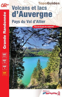 Volcans et lacs d'Auvergne : Pays du Val d'Allier - GR 441, GR 30, GR 4, GR Pays