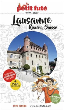 City guide : Lausanne : Riviera suisse (édition 2026/2027)