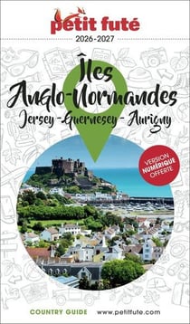 Country guide : îles Anglo-normandes : Jersey - Guernesey - Aurigny