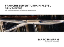 Franchissement urbain Pleyel Saint-Denis : Une structure habitable au service de l'espace public