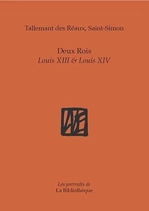 Deux rois : Louis XIII & Louis XIV
