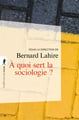 A quoi sert la sociologie ?