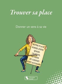 Trouver sa place : Donner un sens à sa vie