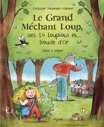 Le Grand Méchant Loup, ses 14 loupiots et... Boucle d'or