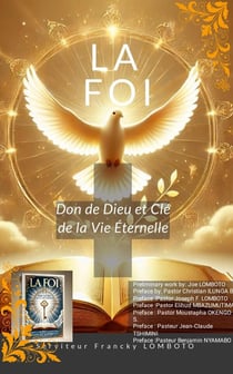 La Foi : Don de Dieu et Clé de la Vie Éternelle