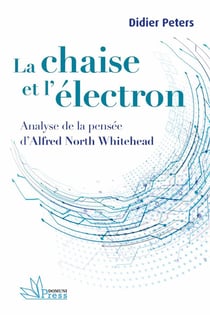 La chaise et l'électron : Analyse de la pensée d'Alfred North Whitehead