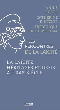 Les rencontres de la laïcité : La Laïcité, héritage et défis au XXIe siècle
