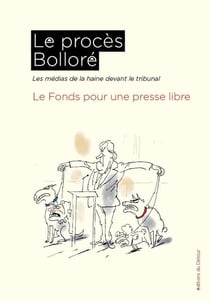 Le procès Bolloré - Les médias de la haine devant le tribunal