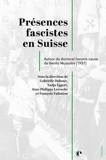 Présences fascistes en Suisse : Autour du doctorat honoris causa de Benito Mussolini (1937)