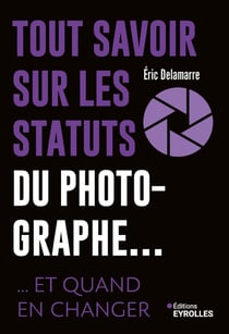 Tout savoir sur les statuts du photographe... et quand en changer