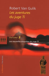 Les aventures du juge Ti Tome 3 - les nouvelles enquêtes du juge Ti