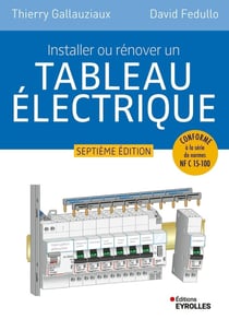 Installer ou rénover un tableau électrique (7e édition)