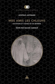 Mes amis les Chleuhs : Souvenirs et scènes de vie berbère