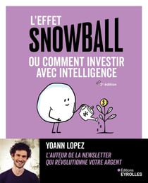 L'effet Snowball, ou comment investir avec intelligence (2e édition)