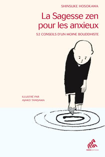 La sagesse Zen pour les anxieux : 52 conseils d'un moine bouddhiste