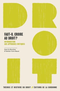 Faut-il croire au droit ? Introduction aux approches critiques