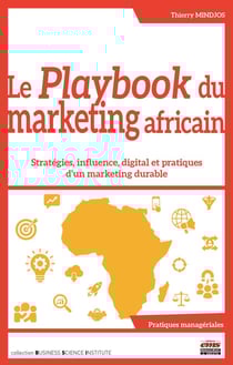 Le Playbook du marketing africain : Stratégies, influence, digital et pratiques d'un marketing durable