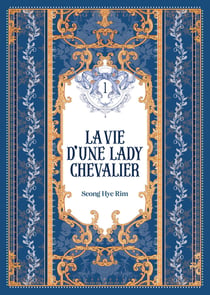 La vie d'une Lady Chevalier