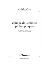Éthique de l'écriture philosophique : L'ultime méthode