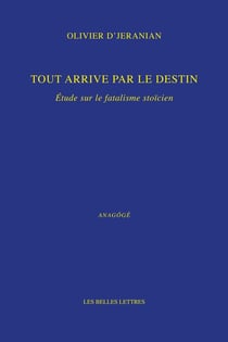 Tout arrive par le destin : Étude sur le fatalisme stoïcien